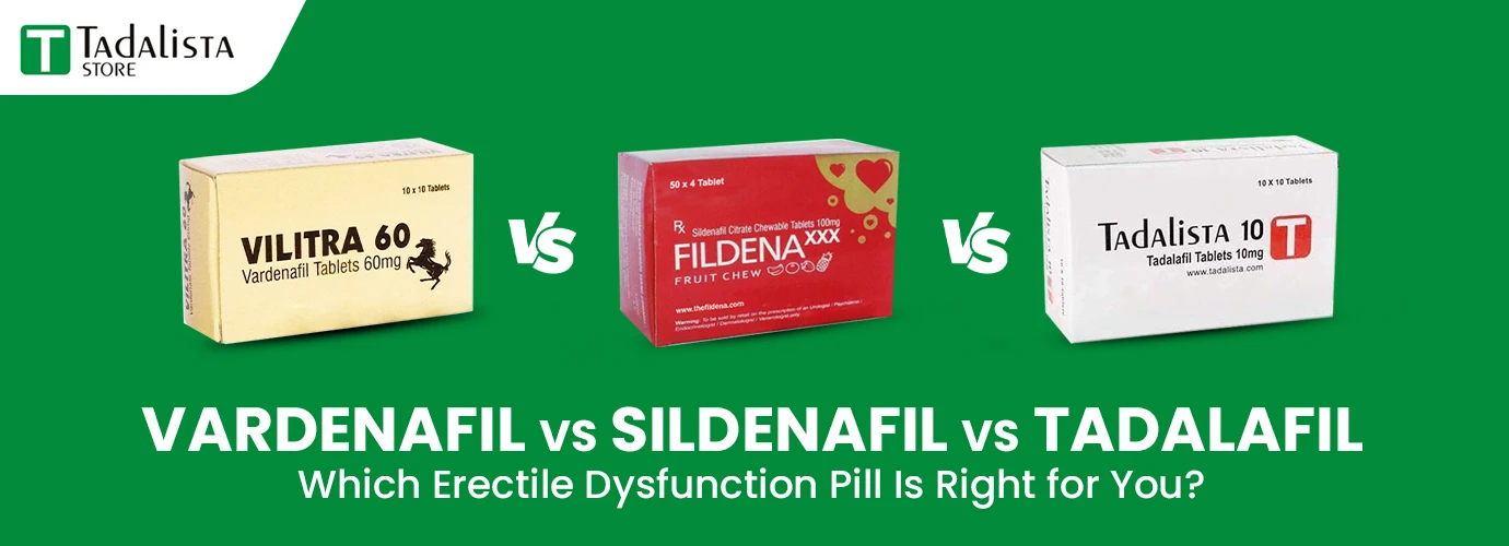 Vardenafil vs Sildenafil vs Tadalafil