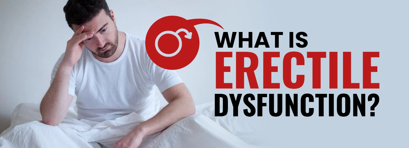 What is Erectile Dysfunction