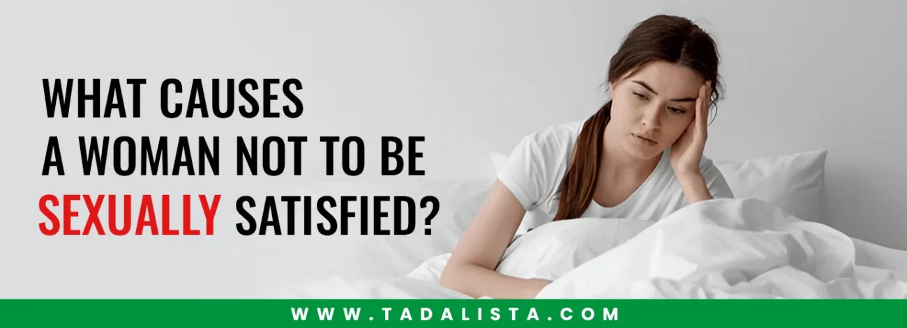 What Causes a Woman Not to Be Sexually Satisfied