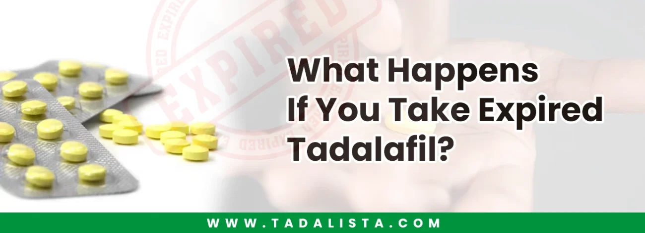 What Happens If You Take Expired Tadalafil