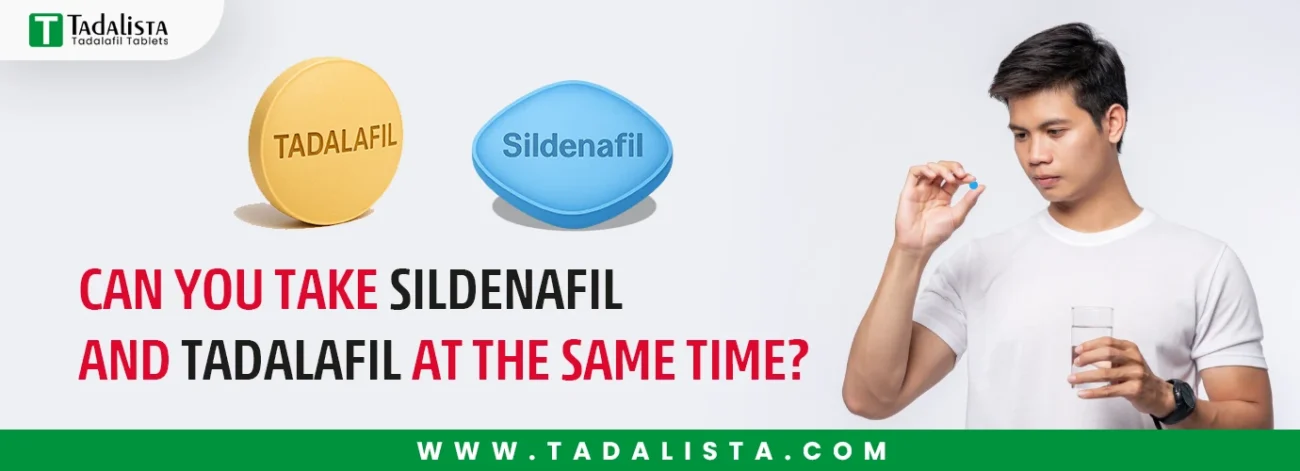Can You Take Sildenafil and Tadalafil at the Same Time