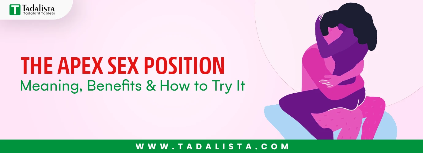 Erectile Dysfunction The Apex Sex Position