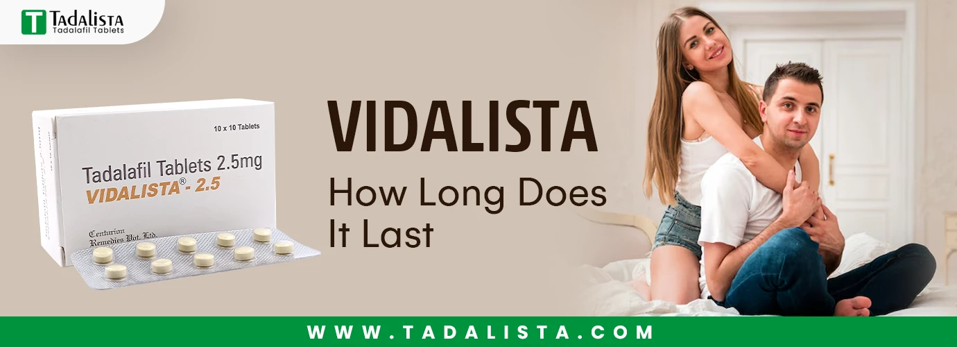 Vidalista: How Long Does It Last