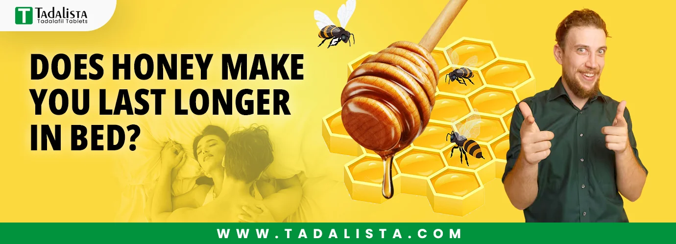 Does Honey Make You Last Longer in Bed?