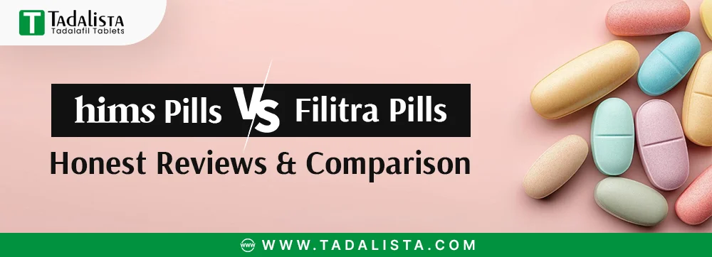 Hims Pills vs. Filitra Pills