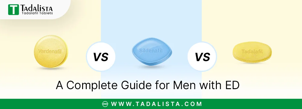 Vardenafil vs Tadalafil vs Sildenafil