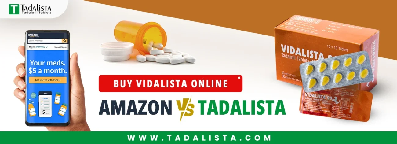 Buy Vidalista Online: Amazon vs Tadalista