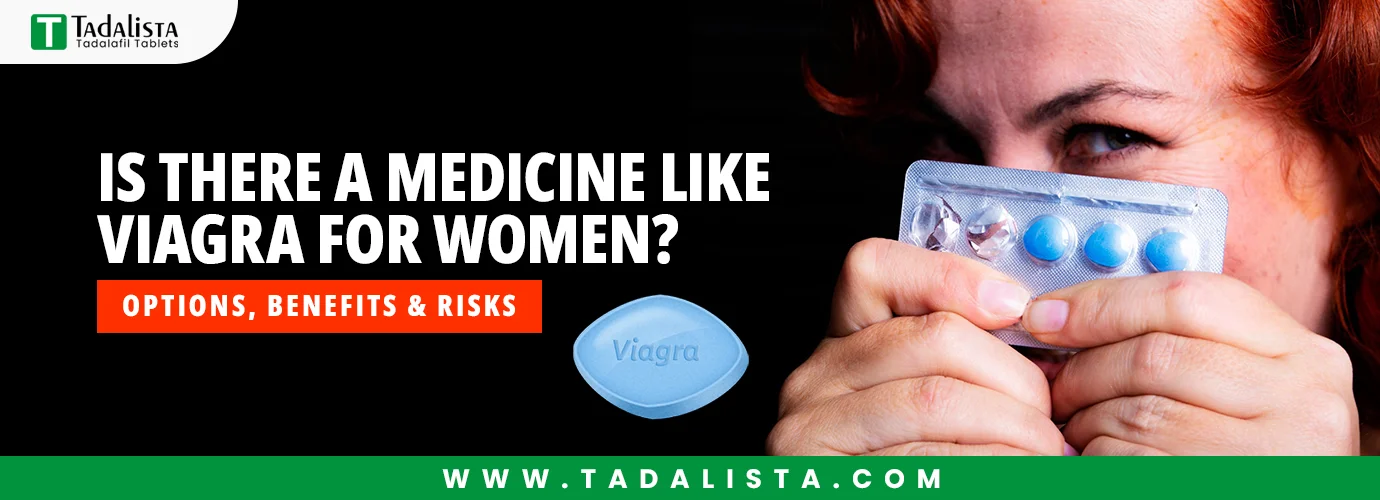 Erectile Dysfunction Is There a Medicine Like Viagra for Women