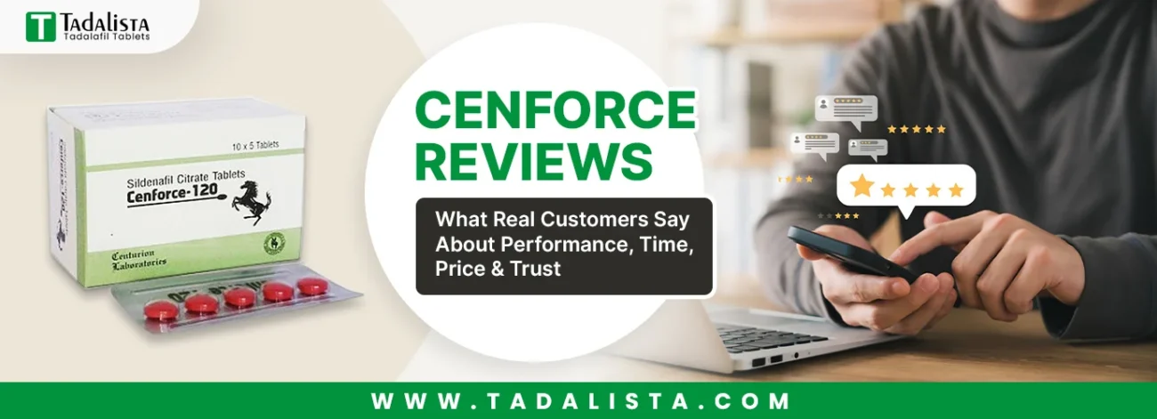 Cenforce Reviews: What Real Customers Say About Performance, Time, Price & Trust