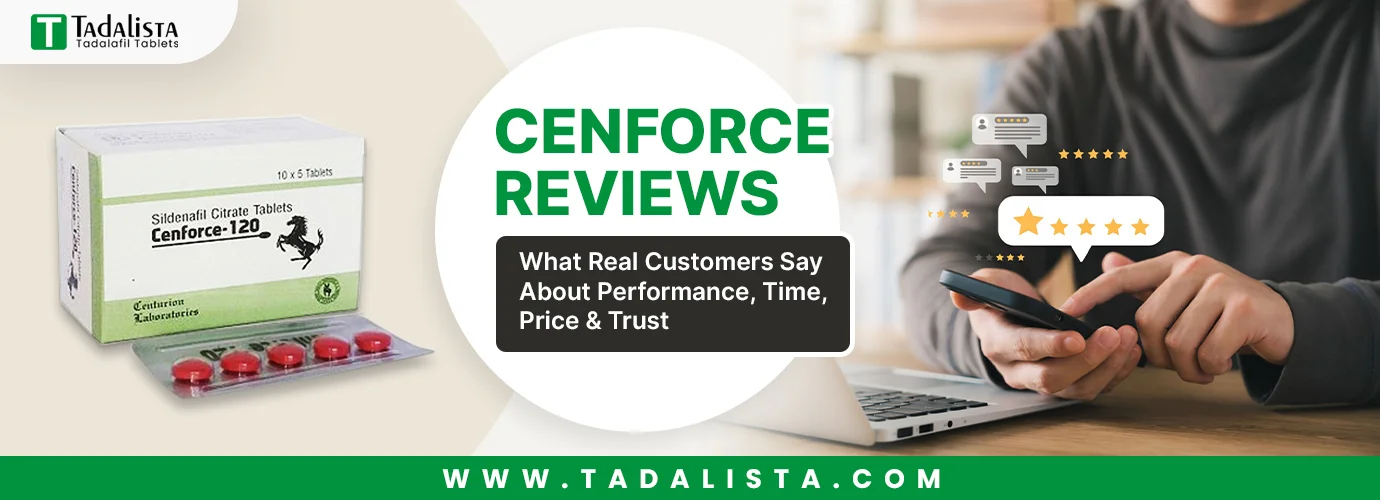 Cenforce Reviews: What Real Customers Say About Performance, Time, Price & Trust