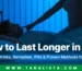 How to Last Longer in Bed