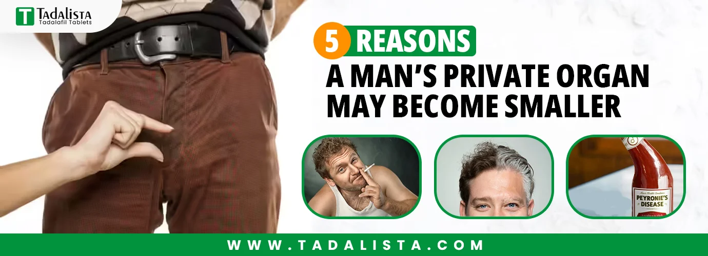 5 Reasons a Man’s Private Organ May Become Smaller