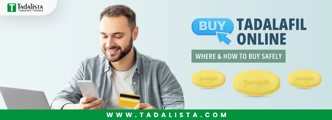 Buy Tadalafil Online: Where & How to Buy Safely