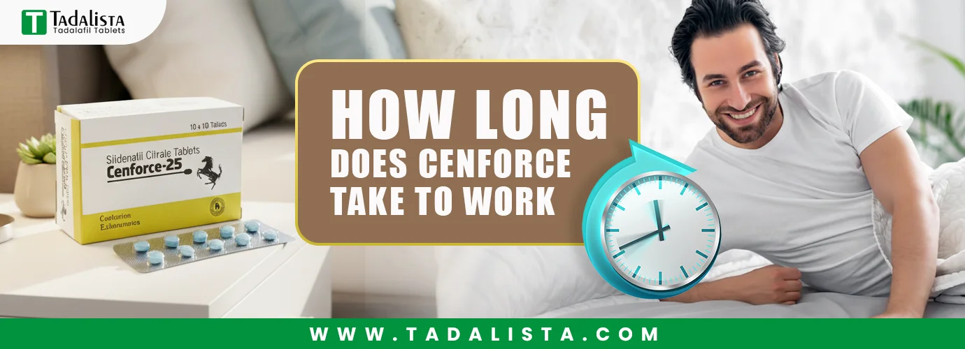 How Long Does Cenforce Take to Work