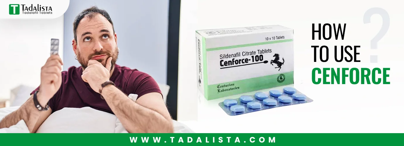 How to Use Cenforce: Complete Guide