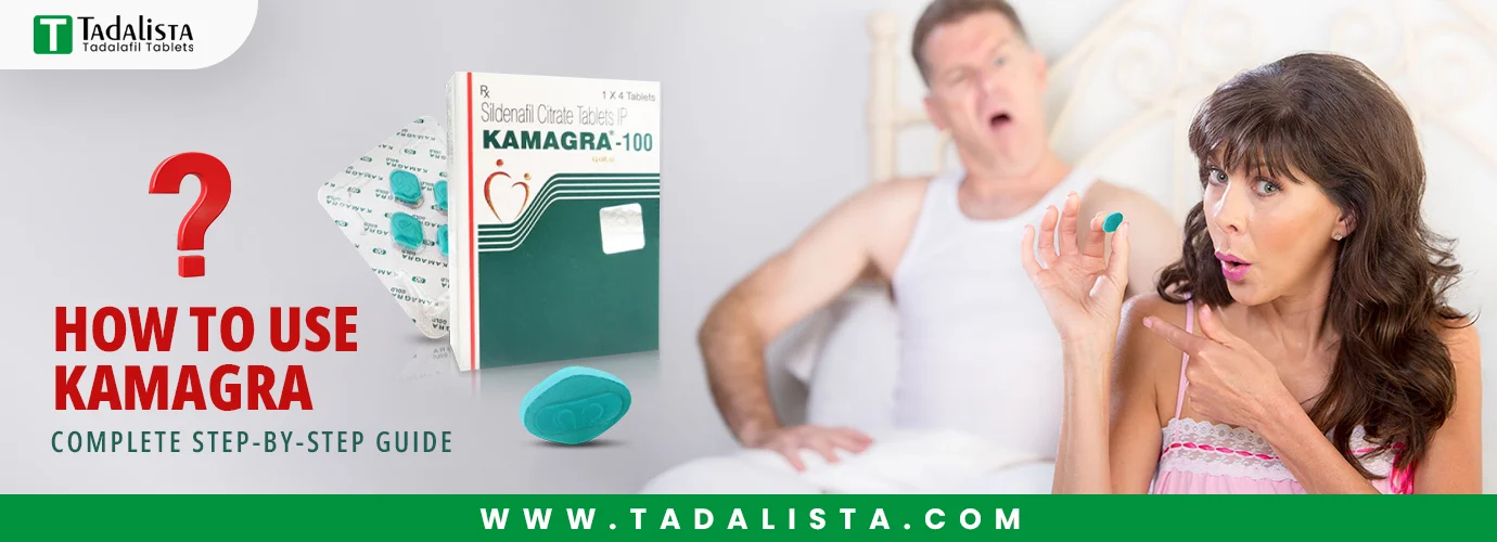 How to Use Kamagra