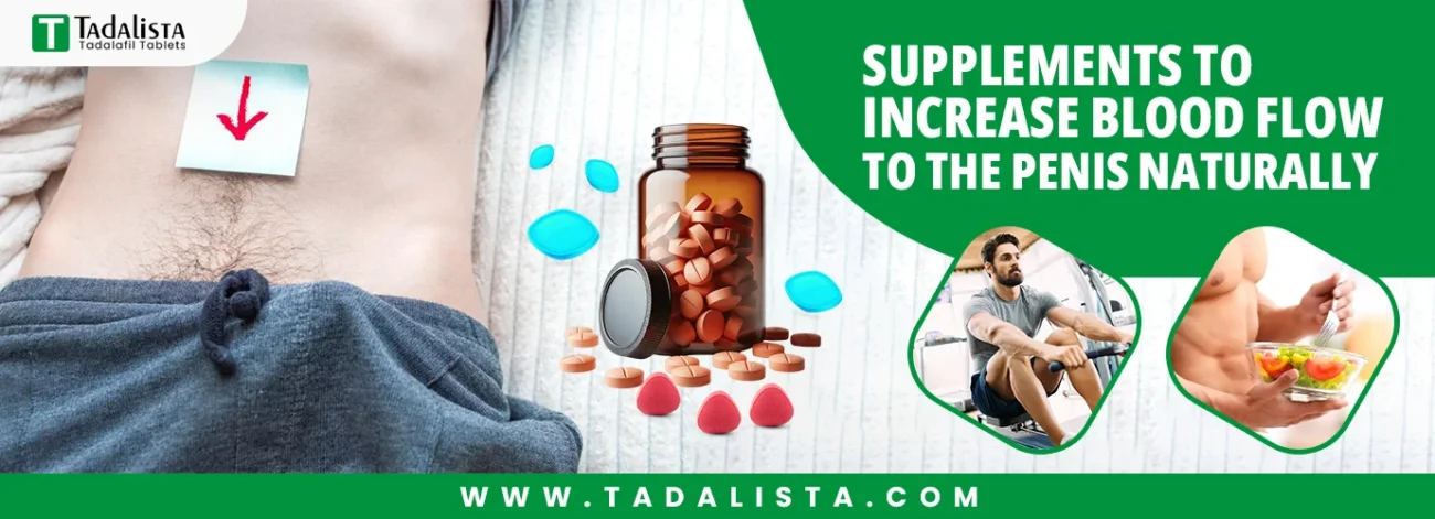 Supplements to Increase Blood Flow to the Penis Naturally