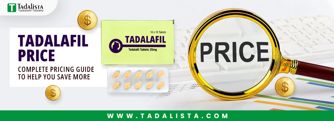Tadalafil Price: Complete Pricing Guide to Help You Save More