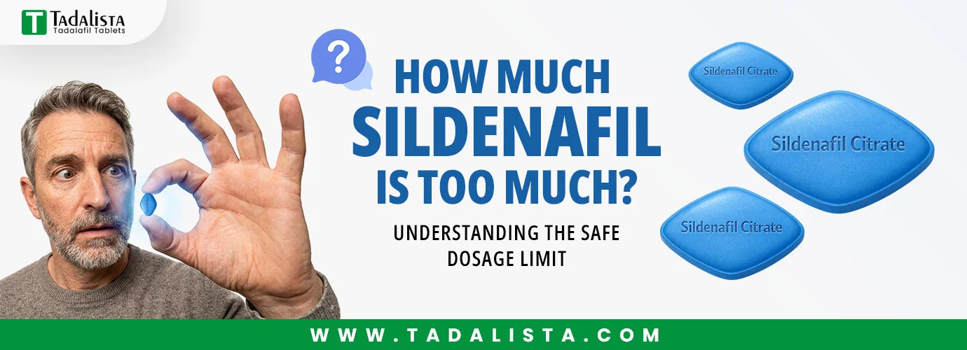 How Much Sildenafil Is Too Much