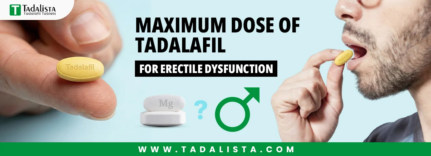Maximum Dose of Tadalafil for Erectile Dysfunction